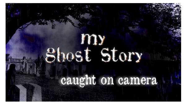 MyGhostStoryCaughtOnCamera