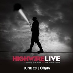 Wallenda Siblings Attempt Death-Defying Highwire Stunt Above New York City’s Times Square, airing June 23 on Citytv